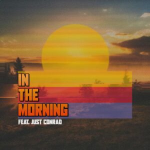 In the Morning (feat. Just Conrad) (Single)